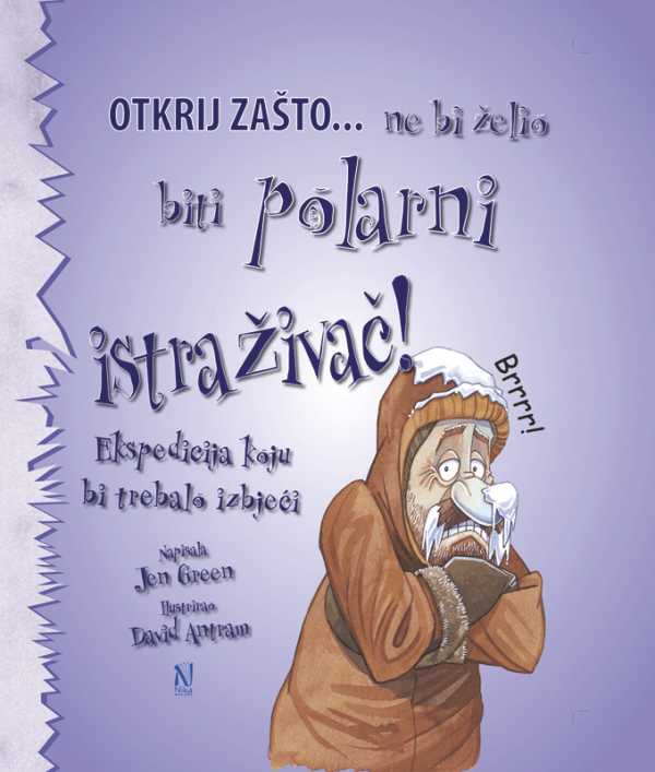 NE BI ŽELIO BITI POLARNI ISTRAŽIVAČ!