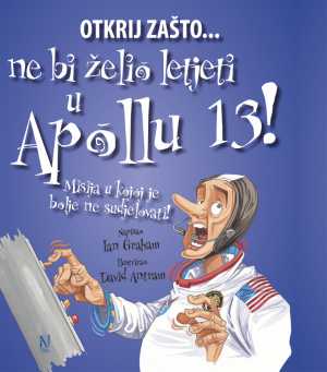 NE BI ŽELIO LETJETI U APOLLU 13!
