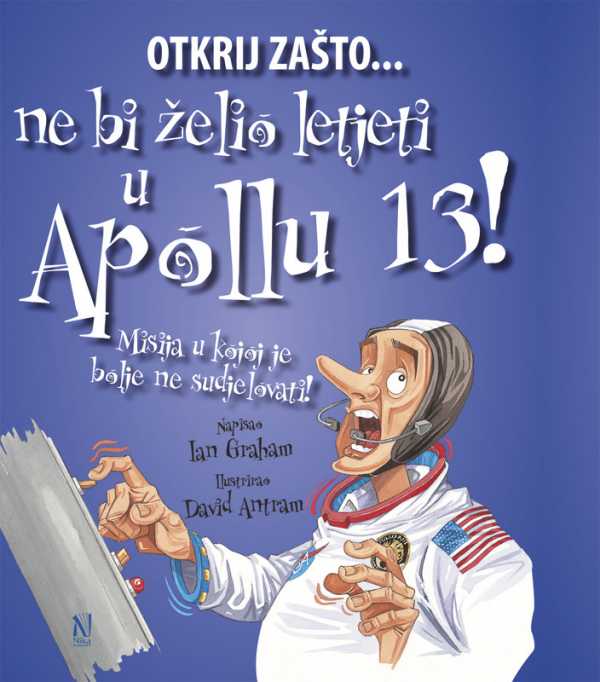 NE BI ŽELIO LETJETI U APOLLU 13!