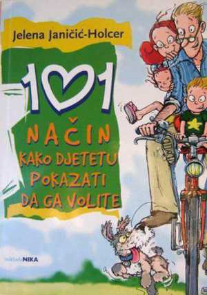 101 NAČIN KAKO DJETETU POKAZATI DA GA VOLITE