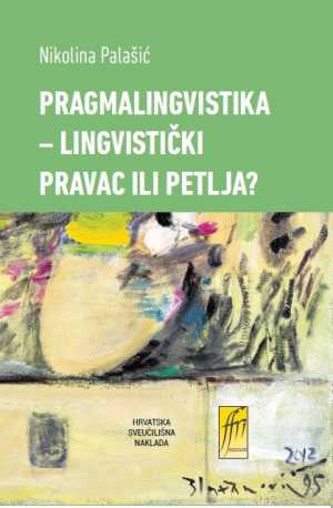 PRAGMALINGVISTIKA - LINGVISTIČKI PRAVAC ILI PETLJA?