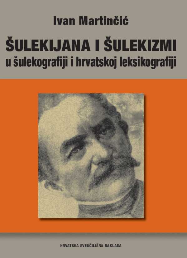 ŠULEKIJANA I ŠULEKIZMI U ŠULEKOGRAFIJI I HRVATSKOJ LEKSIKOGRAFIJI