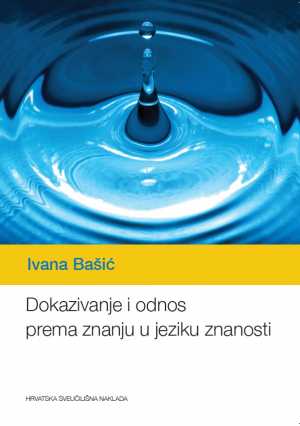 DOKAZIVANJE I ODNOS PREMA ZNANJU U JEZIKU ZNANOSTI