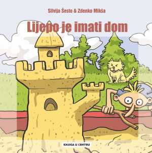 LIJEPO JE IMATI DOM