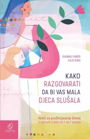 KAKO RAZGOVARATI DA BI VAS MALA DJECA SLUŠALA