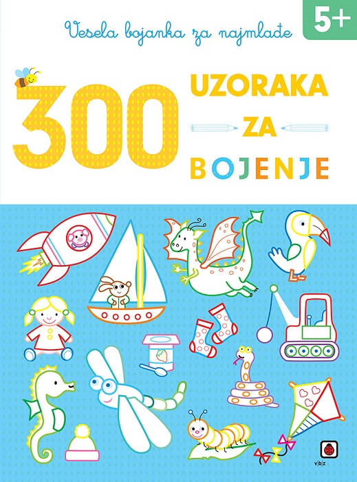 VESELA BOJANKA ZA NAJMLAĐE - 300 UZORAKA ZA BOJENJE