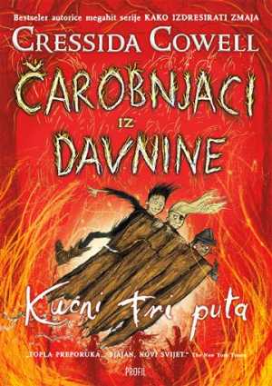 ČAROBNJACI IZ DAVNINE 3: KUCNI TRI PUTA