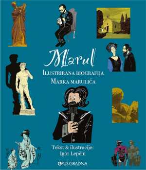 MARUL: ILUSTRIRANA BIOGRAFIJA MARKA MARULIĆA