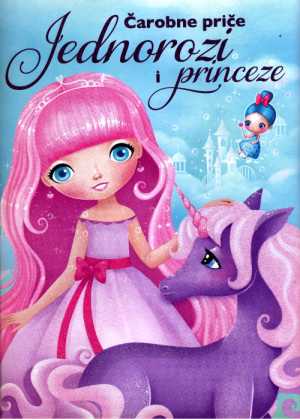 ČAROBNE PRIČE - JEDNOROZI I PRINCEZE