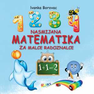 NASMIJANA MATEMATIKA ZA MALCE RADOZNALCE