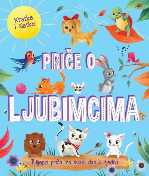 PRIČE O LJUBIMCIMA - KRATKE I SLATKE