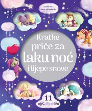 KRATKE PRIČE ZA LAKU NOĆ I LIJEPE SNOVE