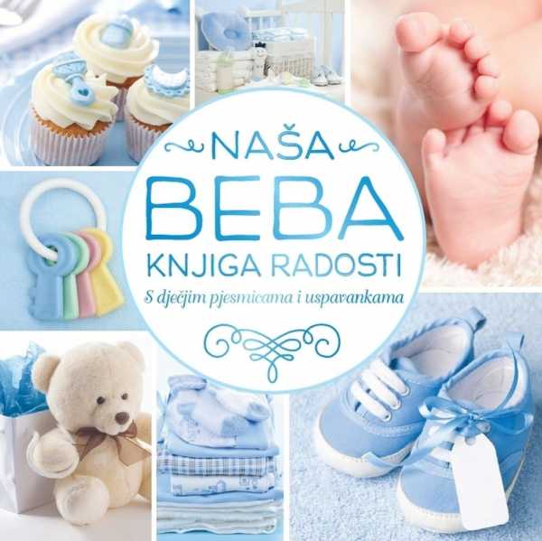 NAŠA BEBA - KNJIGA RADOSTI - PLAVA