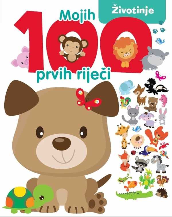 MOJIH 100 PRVIH RIJEČI - ŽIVOTINJE