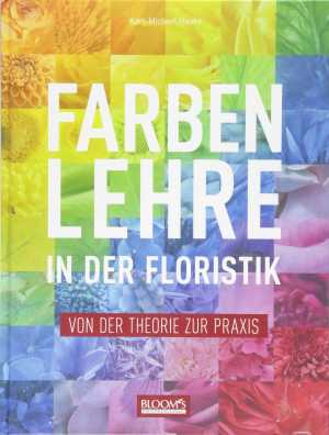FARBENLEHRE IN DER FLORISTIK