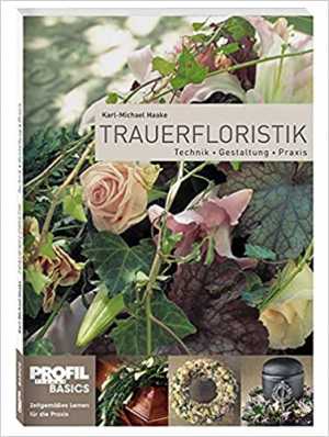 BASIC LERNBUCH TRAUERFLORISTIK