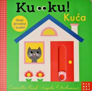 KU-KU!: KUĆA