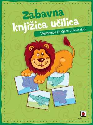 ZABAVNA KNJIŽICA UČILICA - VJEŽBENICA ZA DJECU VRTIĆKE DOBI