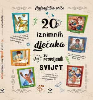 20 IZNIMNIH DJEČAKA KOJI SU PROMIJENILI SVIJET