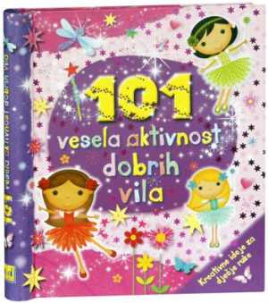 101 VESELA AKTIVNOST DOBRIH VILA