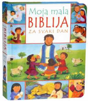 MOJA MALA BIBLIJA ZA SVAKI DAN