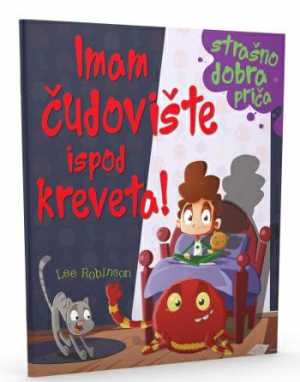IMAM ČUDOVIŠTE ISPOD KREVETA!