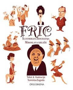 FRIC: ILUSTRIRANA BIOGRAFIJA MIROSLAVA KRLEŽE