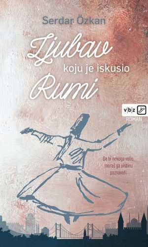 LJUBAV KOJU JE ISKUSIO RUMI