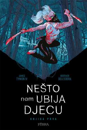 NEŠTO NAM UBIJA DJECU: KNJIGA PRVA