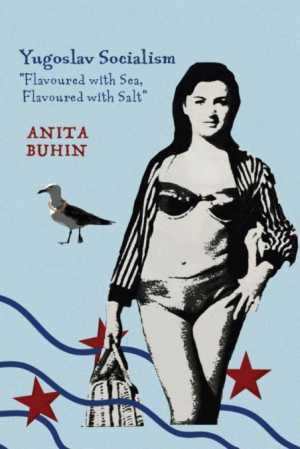 YUGOSLAV SOCIALISM "FLAVOURED WITH SEA, FLAVOURED WITH SALT"