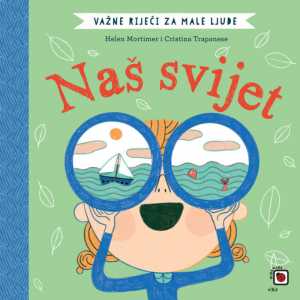 VAŽNE RIJEČI ZA MALE LJUDE - NAŠ SVIJET