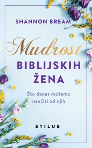 MUDROST BIBLIJSKIH ŽENA