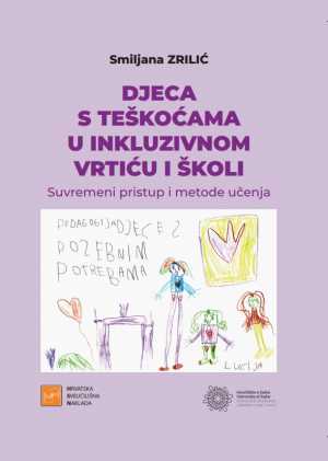DJECA S TEŠKOĆAMA U INKLUZIVNOM VRTIĆU I ŠKOLI