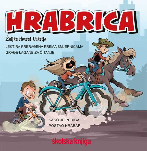 HRABRICA - LEKTIRA PRERAĐENA PREMA SMJERNICAMA GRAĐE LAGANE ZA ČITANJE