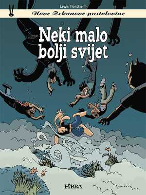 NOVE ZEKANOVE PUSTOLOVINE 1: NEKI MALO BOLJI SVIJET