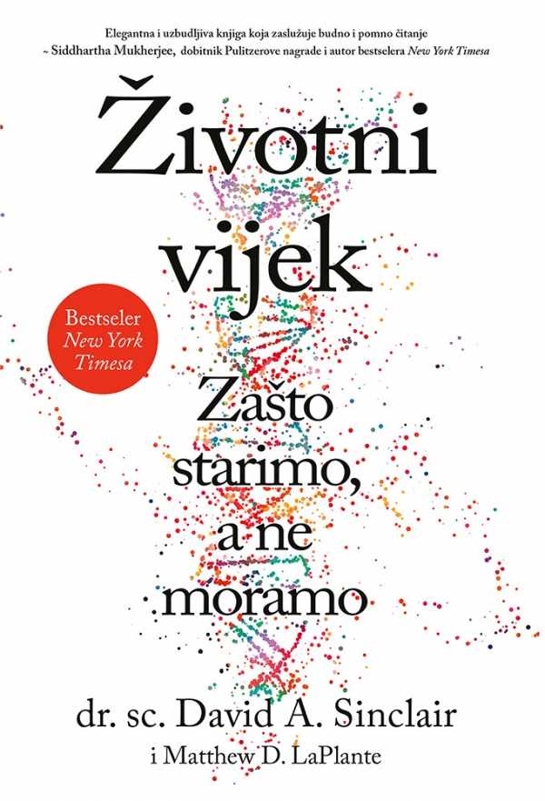 ŽIVOTNI VIJEK - ZAŠTO STARIMO, A NE MORAMO