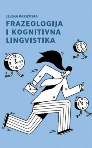 FRAZEOLOGIJA I KOGNITIVNA LINGVISTIKA