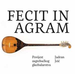 FECIT IN AGRAM