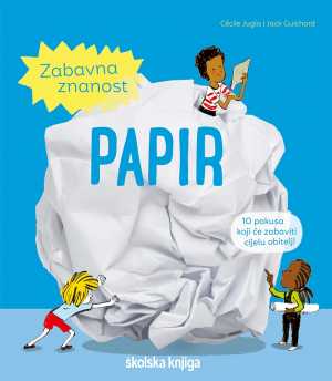 ZABAVNA ZNANOST - PAPIR