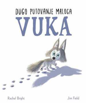 DUGO PUTOVANJE MALOG VUKA