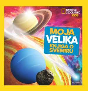 MOJA VELIKA KNJIGA O SVEMIRU (National geographic)