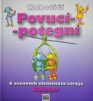 ROBOTIĆI - POVUCI - POTEGNI