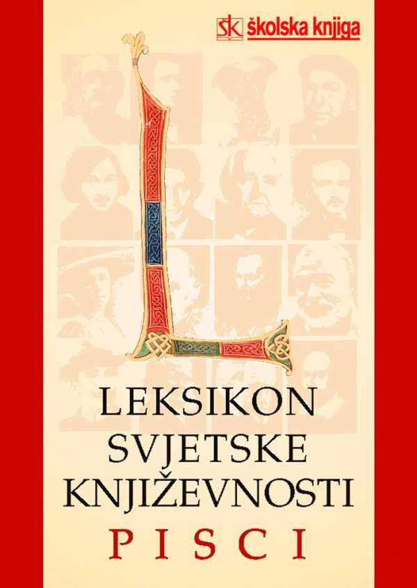 LEKSIKON SVJETSKE KNJIŽEVNOSTI - PISCI