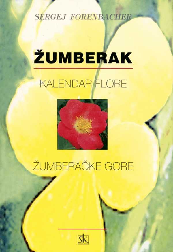 ŽUMBERAK - KALENDAR FLORE ŽUMBERAČKE GORE