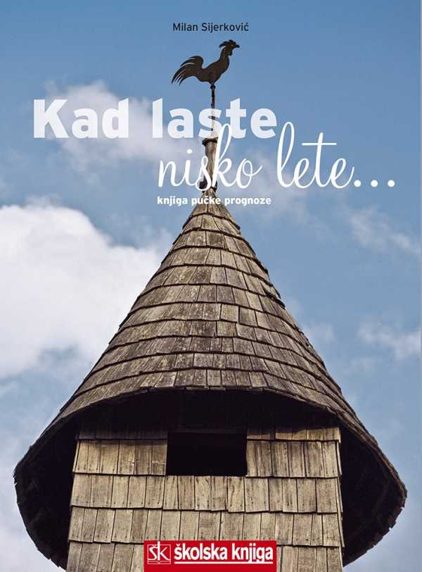 KAD LASTE NISKO LETE - KNJIGA PUČKE PROGNOZE