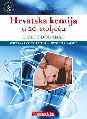 HRVATSKA KEMIJA U 20. STOLJEĆU - LJUDI I DOGAĐAJI