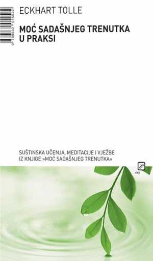 MOĆ SADAŠNJEG TRENUTKA U PRAKSI
