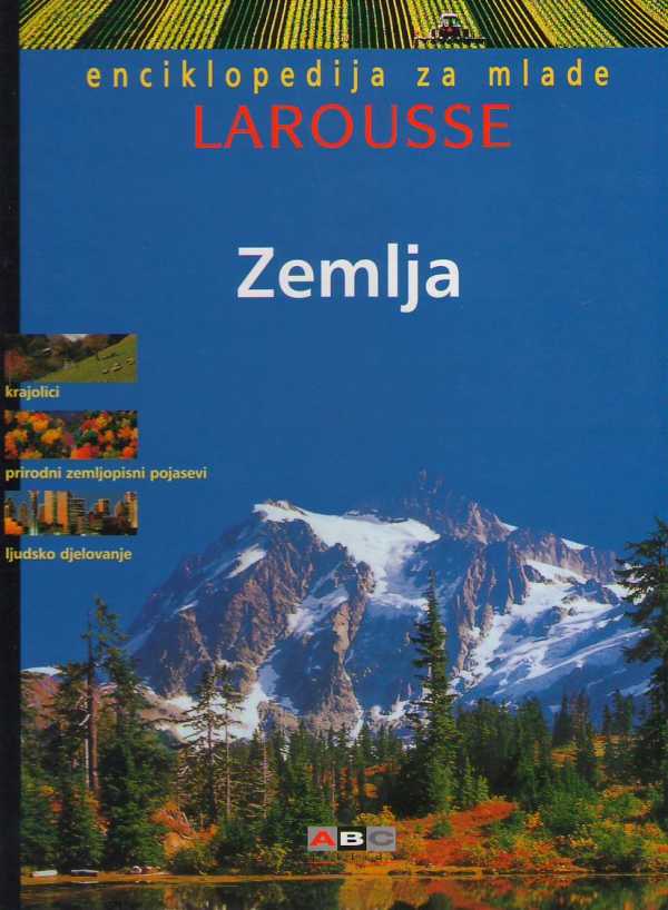 ENCIKLOPEDIJA ZA MLADE LAROUSSE - ZEMLJA