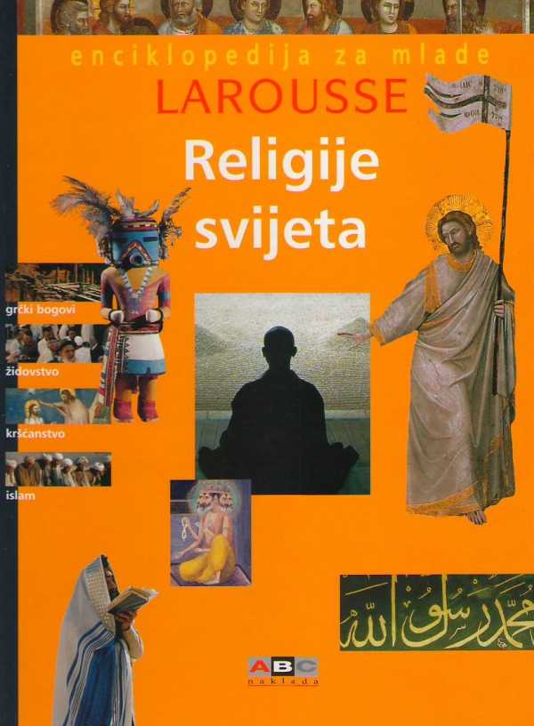ENCIKLOPEDIJA ZA MLADE LAROUSSE - RELIGIJE SVIJETA