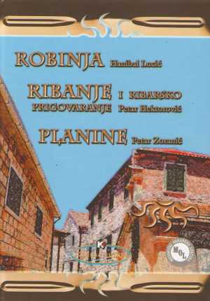 ROBINJA / RIBANJE I RIBARSKO PRIGOVARANJE / PLANINE